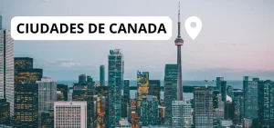 Lee más sobre el artículo Lista de las Principales Ciudades de Canadá