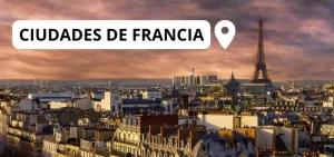 Lee más sobre el artículo Ciudades de Francia: Guia practica y de utilidad