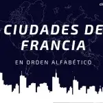 +100 Ciudades de Francia por Orden Alfabético